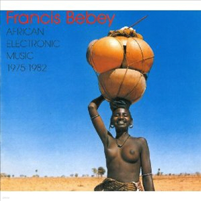 Francis Bebey - African Electronic Music 1975-1982 (Digipack)(CD)