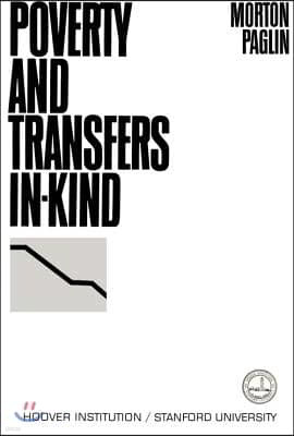 Poverty and Transfers In-Kind: A Re-Evaluation of Poverty in the United States