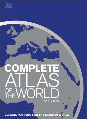 Complete Atlas of the World, 4th Edition: Classic Mapping for the Modern World