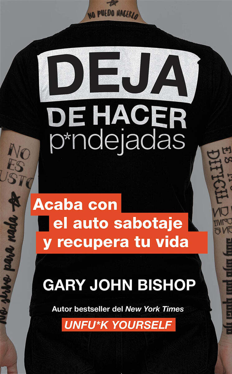 Stop Doing That Sh*t \ Deja de Hacer P*ndejadas: Acaba Con El Auto Sabotaje Y Recupera Tu Vida