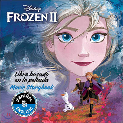 Disney Frozen 2: Movie Storybook / Libro Basado En La Pelicula (English-Spanish)