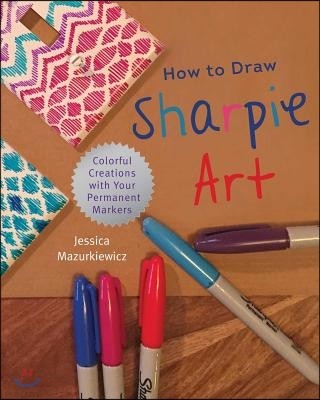 How to Draw Sharpie Art: Do-It-Yourself Colorful Creations