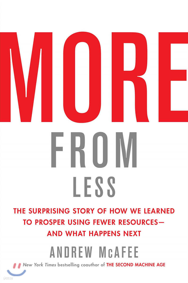 More from Less: The Surprising Story of How We Learned to Prosper Using Fewer Resources--And What Happens Next