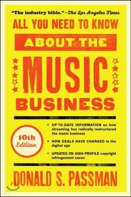 All You Need to Know about the Music Business: 10th Edition
