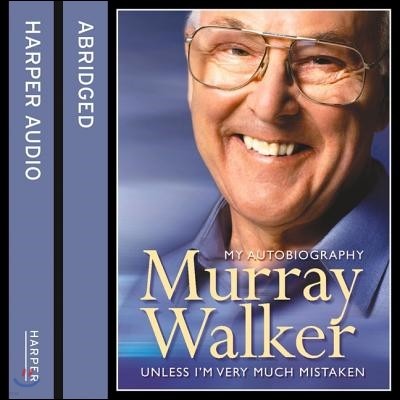 Murray Walker: Unless I'm Very Much Mistaken