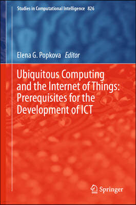 Ubiquitous Computing and the Internet of Things: Prerequisites for the Development of ICT