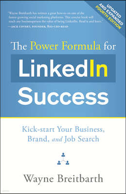 The Power Formula for Linkedin Success: Kick-Start Your Business, Brand, and Job Search