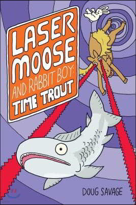 Laser Moose and Rabbit Boy: Time Trout: Volume 3