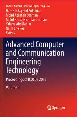 Advanced Computer and Communication Engineering Technology: Proceedings of Icocoe 2015