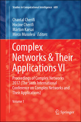 Complex Networks & Their Applications VI: Proceedings of Complex Networks 2017 (the Sixth International Conference on Complex Networks and Their Appli