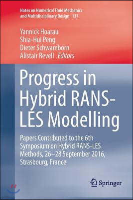 Progress in Hybrid Rans-Les Modelling: Papers Contributed to the 6th Symposium on Hybrid Rans-Les Methods, 26-28 September 2016, Strasbourg, France