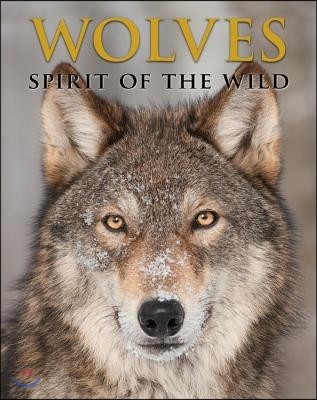 Wolves: Spirit of the Wild