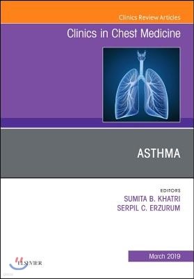 Asthma, an Issue of Clinics in Chest Medicine: Volume 40-1