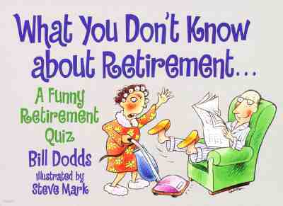 What You Don't Know about Retirement: A Funny Retirement Quiz