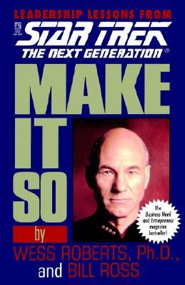 Make It So: Leadership Lessons from Star Trek: The Next Generation