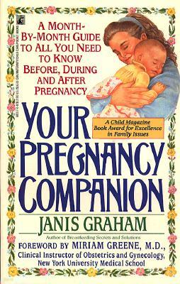 Your Pregnancy Companion: Month-By-Month Guide to All You Need to Know Before, During, and After