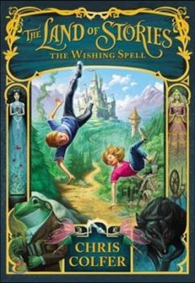 The Land of Stories #1 : The Wishing Spell