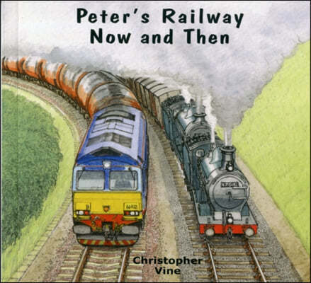 Peter's Railway Now and Then