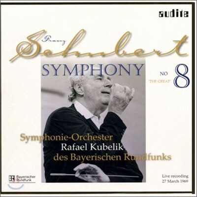 Rafael Kubelik, Bavarian Radio Symphony — Rafael Kubelik 슈베르트 : 교향곡 8번 (Schubert: Symphony D944, 'Die GroBe') 앨범 커버