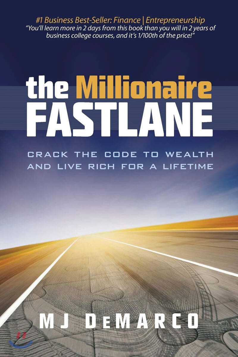 The Millionaire Fastlane: Crack the Code to Wealth and Live Rich for a Lifetime!
