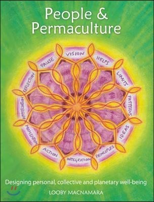 People & Permaculture: Caring and Designing for Ourselves, Each Other and the Planet