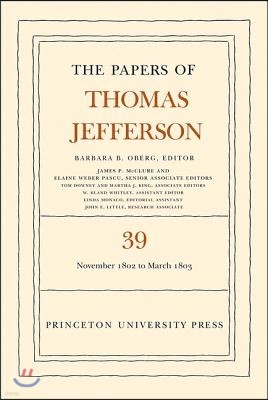 The Papers of Thomas Jefferson, Volume 39: 13 November 1802 to 3 March 1803