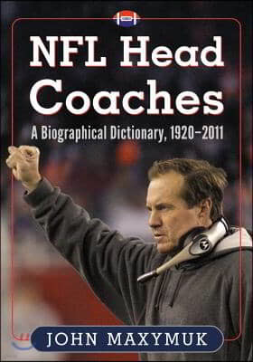 NFL Head Coaches: A Biographical Dictionary, 1920-2011