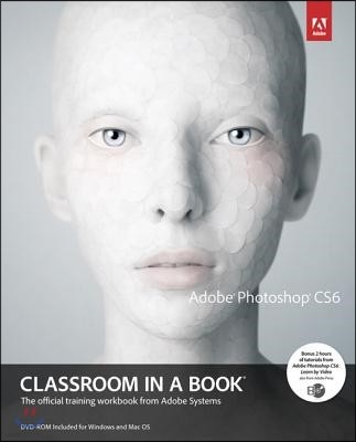 Adobe Photoshop Cs6 Classroom in a Book [With DVD]