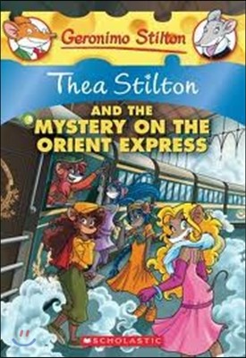 Thea Stilton and the Mystery on the Orient Express (Thea Stilton #13): A Geronimo Stilton Adventure