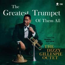 Dizzy Gillespie Octet — The Greatest Trumpet of Them All 앨범 커버
