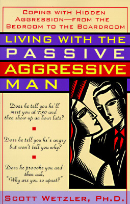 Living with the Passive-Aggressive Man