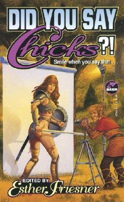 Baen Books Did You Say Chicks?!