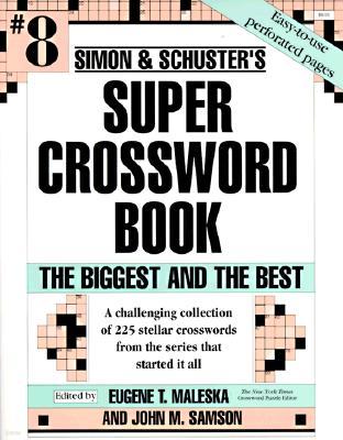 Simon & Schuster Super Crossword Puzzle Book #8: The Biggest and the Best