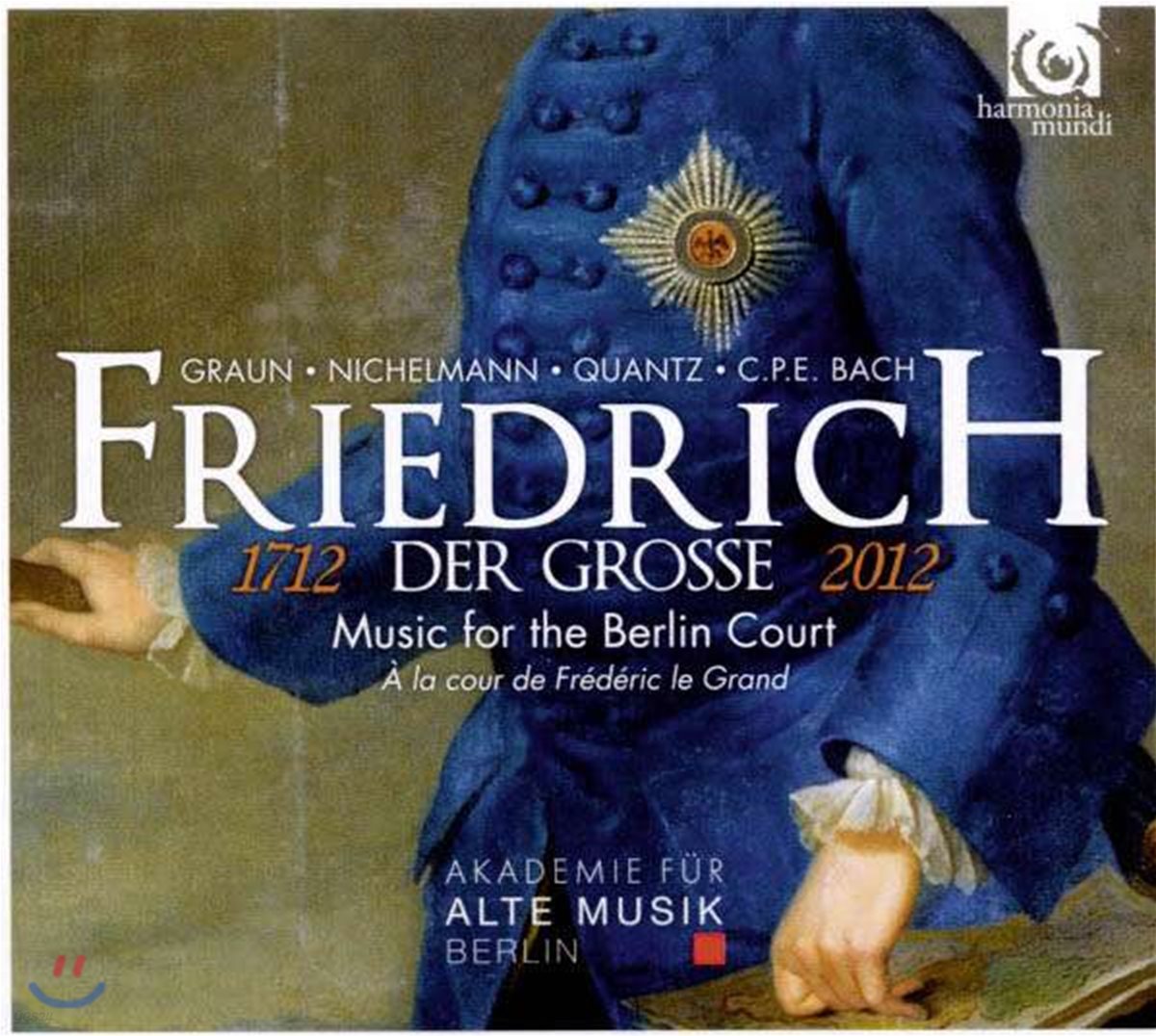 Akademie fur Alte Musik Berlin 프리드리히 2세: 베를린 궁의 음악 (Frederick der GroBe: Music from a Tercentenary)