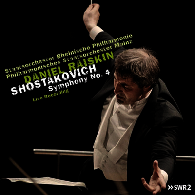 쇼스타코비치 : 교향곡 4번 (Shostakovich : Symphony No. 4 in C minor, Op. 43)(CD) - Daniel Raiskin
