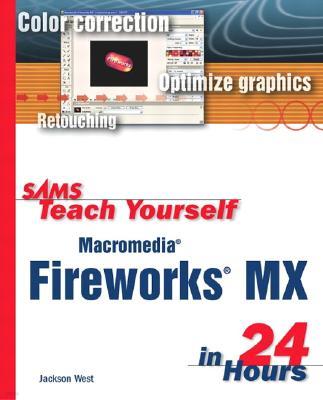 Sams Teach Yourself Macromedia Fireworks X in 24 Hours