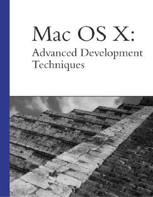 Mac OS X: Advanced Development Techniques
