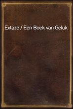 Extaze / Een Boek van Geluk