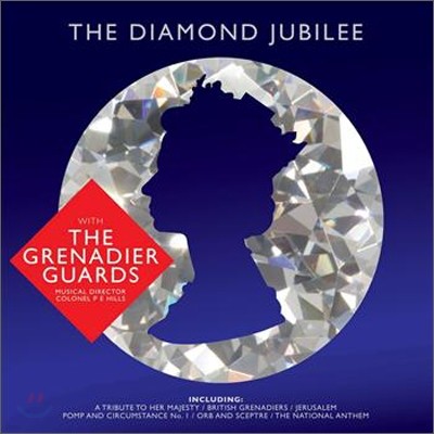 The Band Of The Grenadier Guards - The Diamond Jubilee