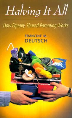 Halving It All: How Equally Shared Parenting Works