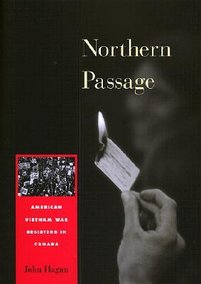 Northern Passage: American Vietnam War Resisters in Canada