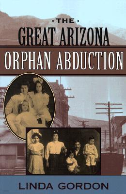 The Great Arizona Orphan Abduction