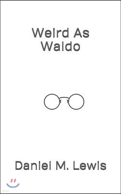 Weird As Waldo: Who would have thought that weird could actually make cents!