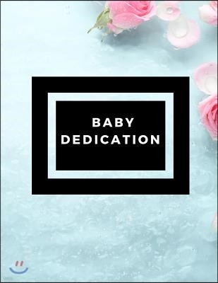 Baby Dedication: Memory Message Book with Photo Page & Gift Log for Family, Friends & Guest to Write Wishes & Aspiration and Sign in Us