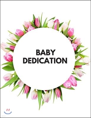 Baby Dedication: Memory Message Book with Photo Page & Gift Log for Family, Friends & Guest to Write Wishes & Aspiration and Sign in Us