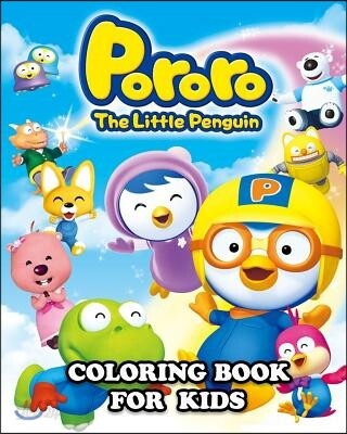 Pororo the Little Penguin Coloring Book for Kids: Great Activity Book to Color All Your Favorite Pororo the Little Penguin Characters