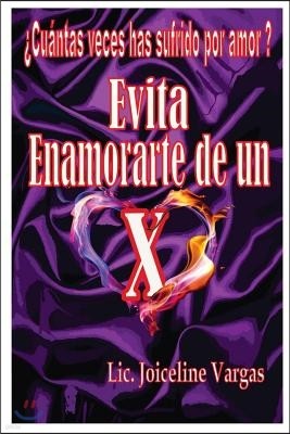 Evita Enamorarte de Un X: Identifica Amores T?xicos