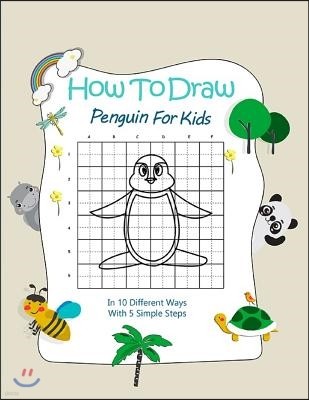 How to Draw Penguin for Kids: In 10 Different Ways with 5 Simple Steps