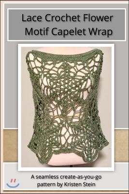 Lace Crochet Flower Motif Capelet Wrap: A Seamless Create-As-You-Go Pattern.