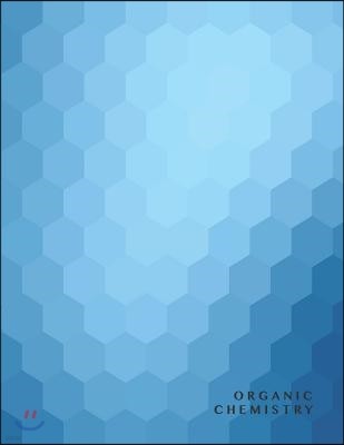 Organic Chemistry: Hexagon Paper Notebook Hex Grid Paper Graph Note Book Journal .2 Inch Per Side Small Honeycomb Paper (8.5 X 11)